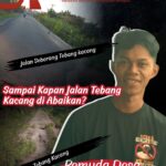 Sampai Kapan Jalan Tebang Kacang di Abaikan?